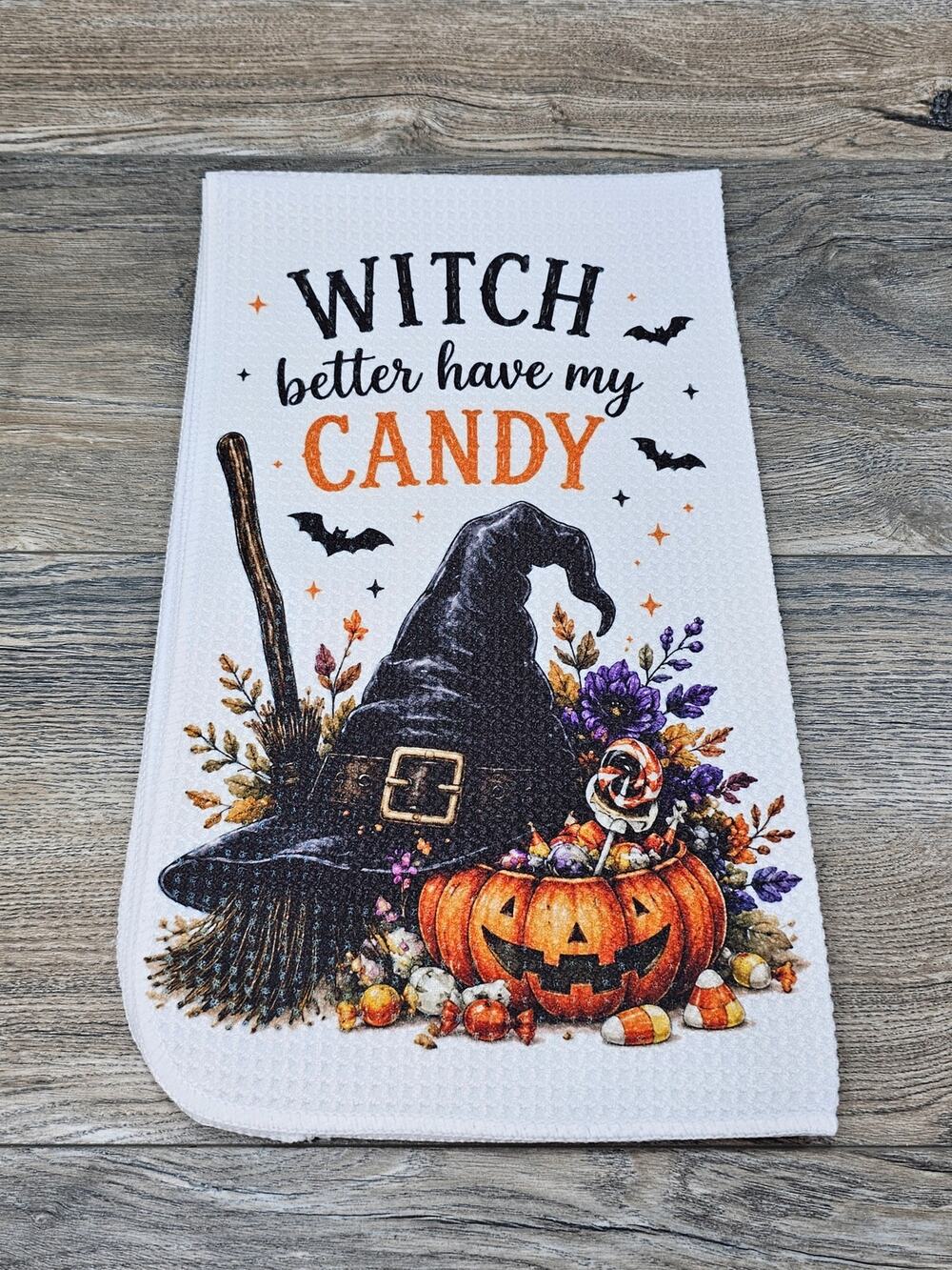 Witch Better Have My Candy Halloween Kitchen Towel Funny Witch Decor